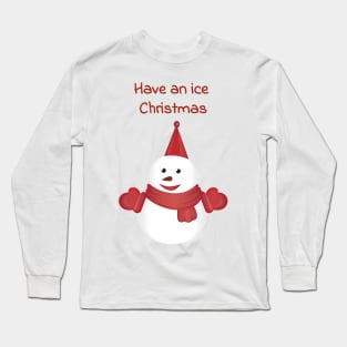 Have an ice Christmas Long Sleeve T-Shirt